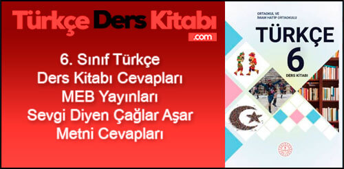 Sevgi-Diyen-Çağlar-Aşar-Metni-Cevapları-(6.-Sınıf-Türkçe)