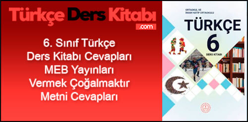 Vermek-Çoğalmaktır-Metni-Cevapları-(6.-Sınıf-Türkçe)