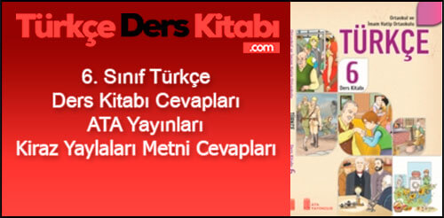 Kiraz Yaylaları Metni - 6. Sınıf Türkçe ATA Yayınları