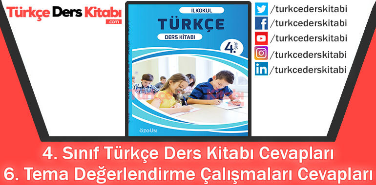 6. Tema Değerlendirme Çalışmaları Cevapları (4. Sınıf Türkçe Özgün)