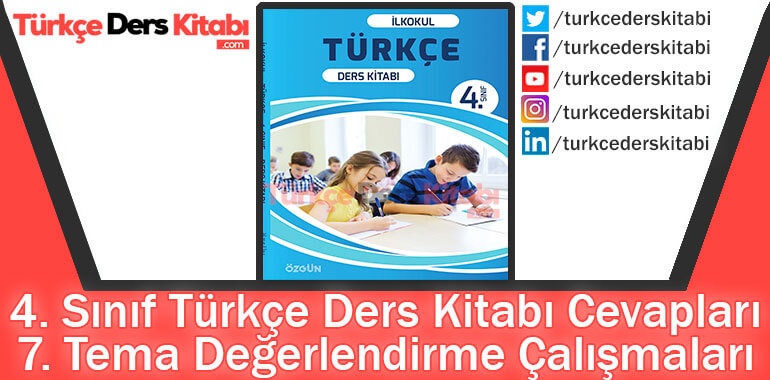 7. Tema Değerlendirme Çalışmaları Cevapları (4. Sınıf Türkçe Özgün)