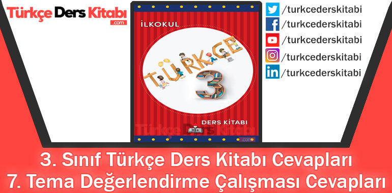 7. Tema Değerlendirme Çalışması Cevapları (3. Sınıf Türkçe MEB)