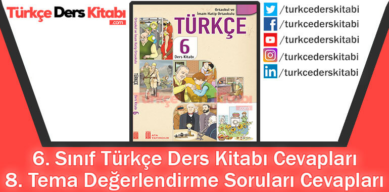 8. Tema Değerlendirme Soruları Cevapları (6. Sınıf Türkçe ATA)