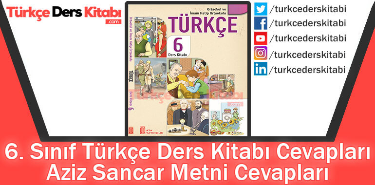 Aziz Sancar Metni Cevapları (6. Sınıf Türkçe ATA)