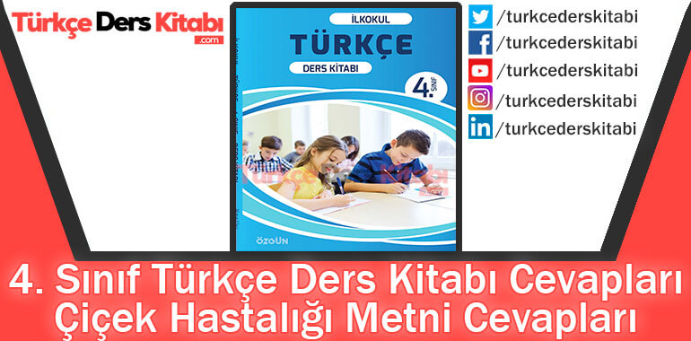 Çiçek Hastalığı Metni Cevapları (4. Sınıf Türkçe Özgün)