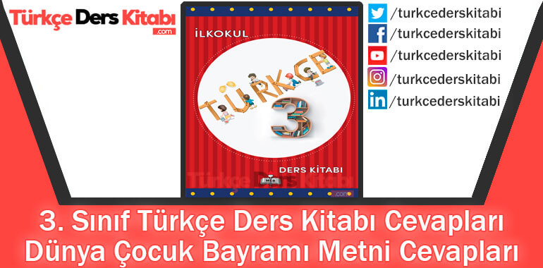 Dünya Çocuk Bayramı Metni Cevapları (3. Sınıf Türkçe MEB)