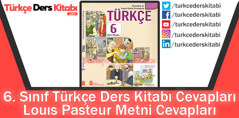 Louıs Pasteur Metni Cevapları (6. Sınıf Türkçe ATA)