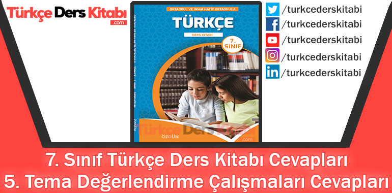 5. Tema Değerlendirme Çalışmaları Cevapları (7. Sınıf Türkçe ÖZGÜN)