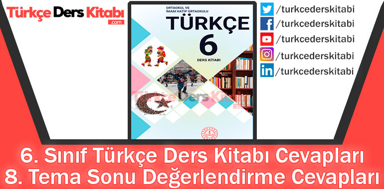 8. Tema Sonu Değerlendirme Cevapları (6. Sınıf Türkçe MEB)