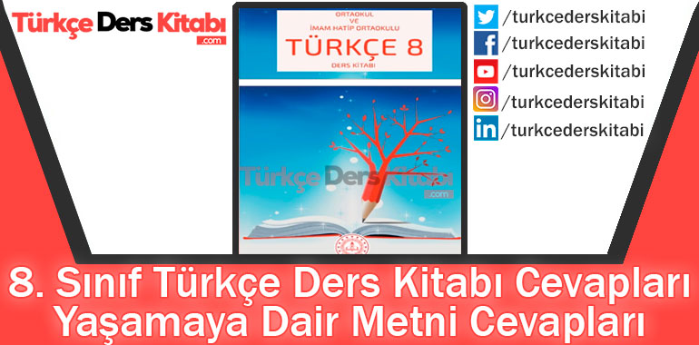 Yaşamaya Dair Metni Cevapları (8. Sınıf Türkçe MEB)