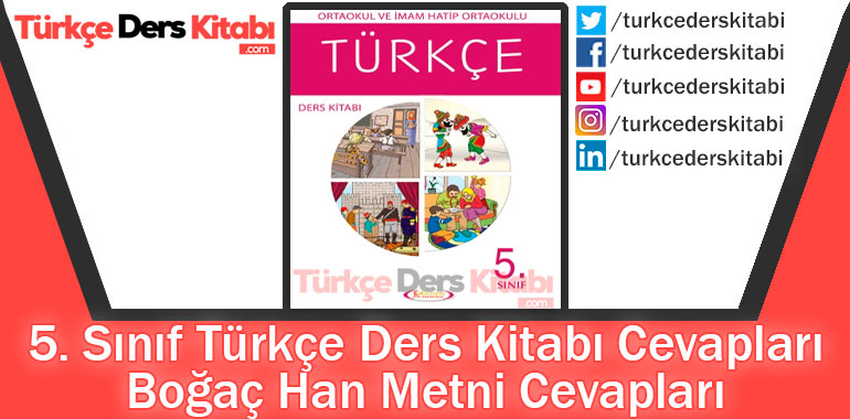 Boğaç Han Metni Cevapları (5. Sınıf Türkçe Anıttepe)