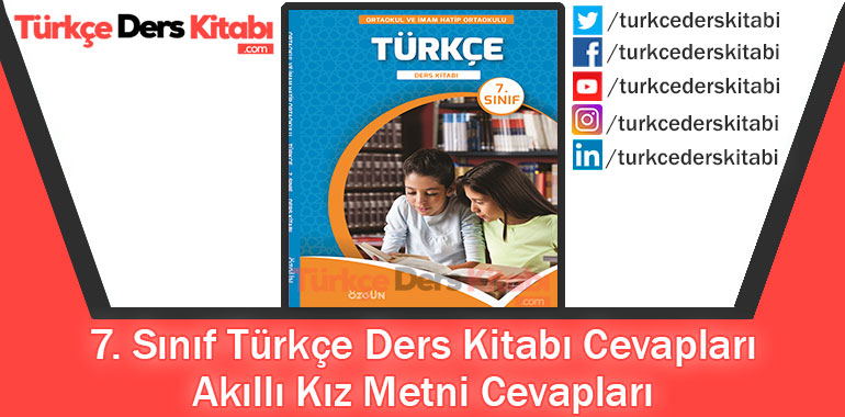 Akıllı Kız Metni Cevapları (7. Sınıf Türkçe ÖZGÜN)