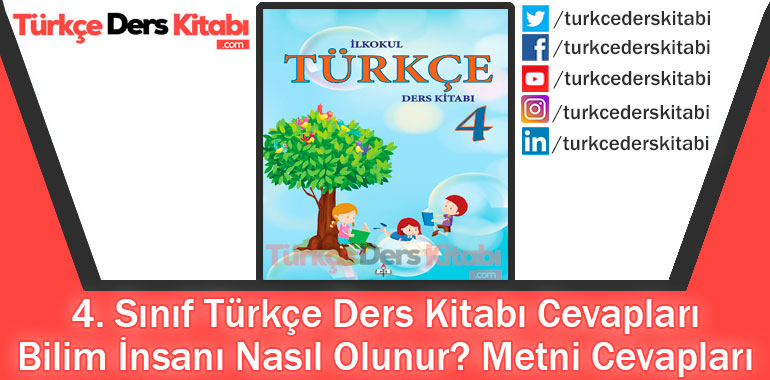 Bilim İnsanı Nasıl Olunur Metni Cevapları (4. Sınıf Türkçe MEB)