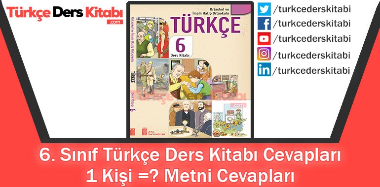 1 Kişi = Metni Cevapları (6. Sınıf Türkçe ATA)