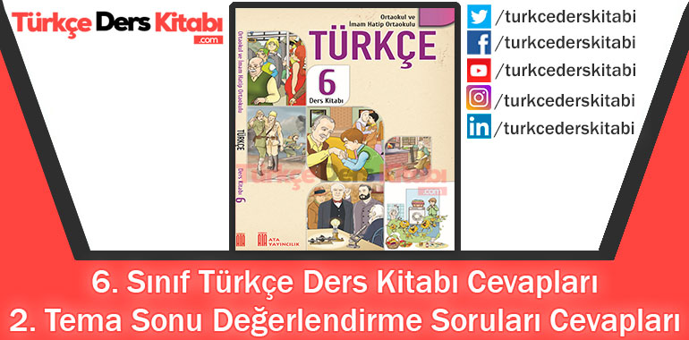 2. Tema Sonu Değerlendirme Soruları Cevapları (6. Sınıf Türkçe ATA)