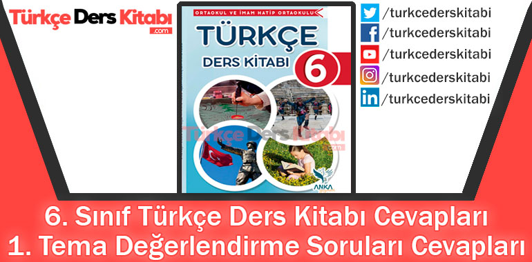 1. Tema Değerlendirme Soruları Cevapları (6. Sınıf Türkçe Anka)