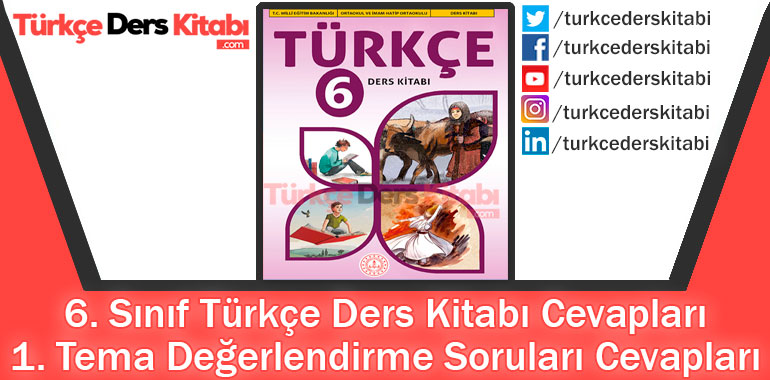 1. Tema Değerlendirme Soruları Cevapları (6. Sınıf Türkçe MEB)