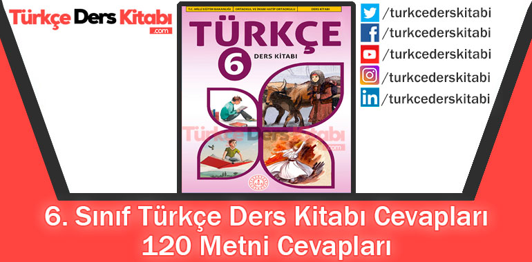 120 Metni Cevapları (6. Sınıf Türkçe MEB)