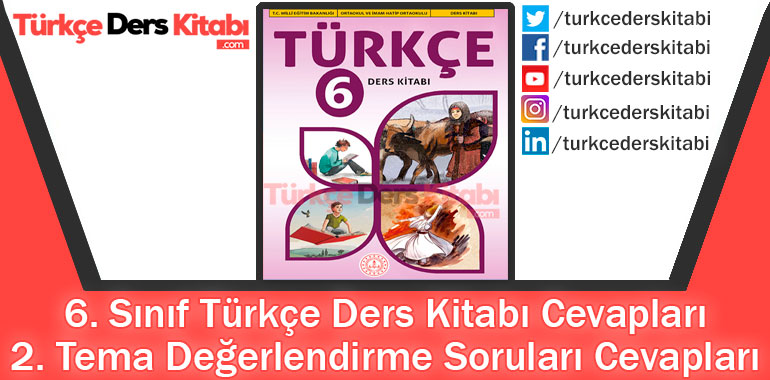 2. Tema Değerlendirme Soruları Cevapları (6. Sınıf Türkçe MEB)