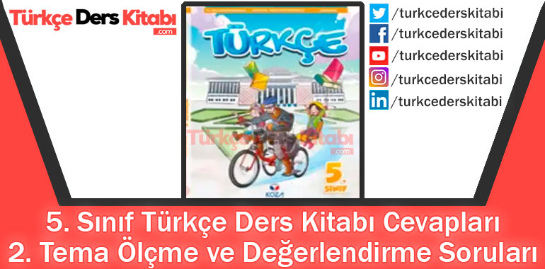 2. Tema Ölçme ve Değerlendirme Soruları Cevapları (5.Sınıf Türkçe KOZA)