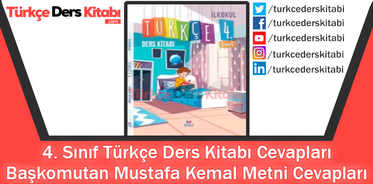 Başkomutan Mustafa Kemal Metni Cevapları (4. Sınıf Türkçe KOZA)