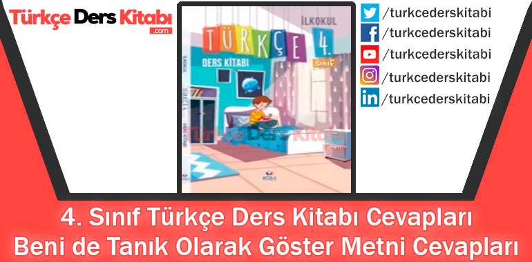 Beni de Tanık Olarak Göster Metni Cevapları (4. Sınıf Türkçe KOZA)