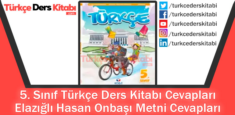 Elazığlı Hasan Onbaşı Metni Cevapları (5.Sınıf Türkçe KOZA)