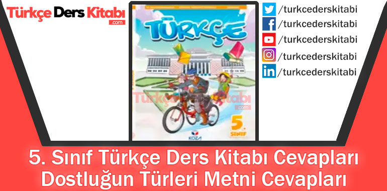 Dostluğun Türleri Metni Cevapları (5.Sınıf Türkçe KOZA)