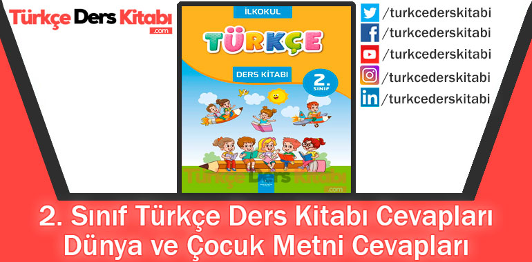 Dünya ve Çocuk Metni Cevapları (2. Sınıf Türkçe Bilim ve Kültür)