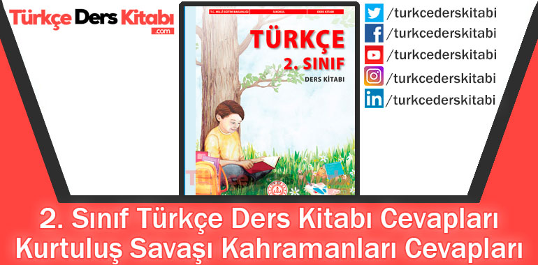 Kurtuluş Savaşı Kahramanları Metni Cevapları (2. Sınıf Türkçe MEB)