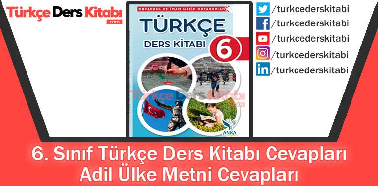 Adil Ülke Metni Cevapları (6. Sınıf Türkçe Anka)