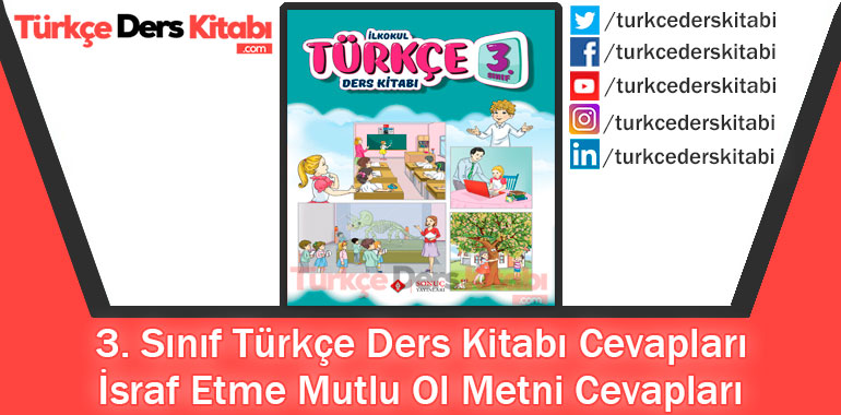 İsraf Etme Mutlu Ol Metni Cevapları (3. Sınıf Türkçe Sonuç)