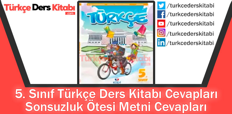 Sonsuzluk Ötesi Metni Cevapları (5.Sınıf Türkçe KOZA)