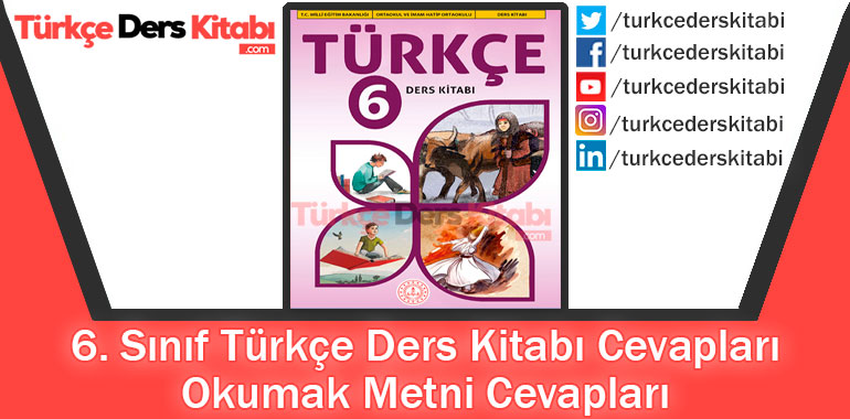 Okumak Metni Cevapları (6. Sınıf Türkçe MEB)