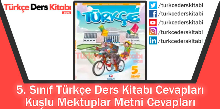 Kuşlu Mektuplar Metni Cevapları (5.Sınıf Türkçe KOZA)